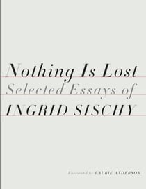 Nothing Is Lost - Selected Essays