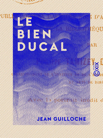 Le Bien ducal - Poème de la fin du XVe siècle