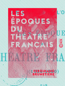 Les Époques du théâtre français - 1636-1850