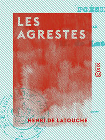 Les Agrestes - Poésies