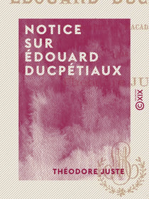 Notice sur Édouard Ducpétiaux - Membre de l'Académie