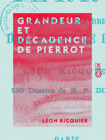 Grandeur et Décadence de Pierrot - Aventures bizarres d'un enfant de Paris