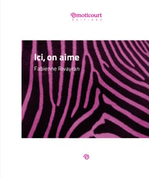 Ici, on aime - Recueil de nouvelles