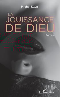 La jouissance de Dieu - Roman