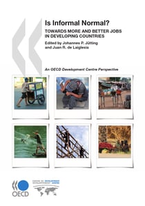 Is Informal Normal ? - Towards More and Better Jobs in Developing Countries