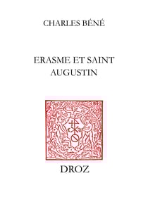 Erasme et saint Augustin - Ou Influence de saint Augustin sur l’humanisme d’Erasme
