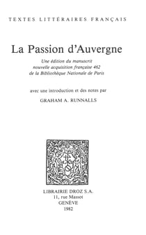 La Passion d'Auvergne - Une édition du manuscrit nouvelle acquisition française 462 de la Bibliothèque Nationale de Paris