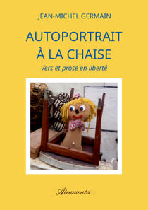 Autoportrait à la chaise - Vers et prose en liberté