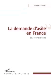 La demande d'asile en France - La pénitence civilisée