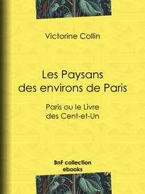 Les Paysans des environs de Paris - Paris ou le Livre des Cent-et-Un