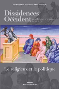Dissidences en Occident des débuts du christianisme au XXe siècle - Le religieux et le politique
