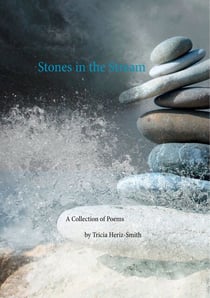 Stones in the Stream - A Collection of Poems