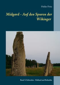 Midgard - Auf den Spuren der Wikinger - Band 3: Schweden - Halland und Bohuslän