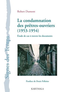 La condamnation des prêtres-ouvriers (1953-1954) - Etude de cas à travers les documents