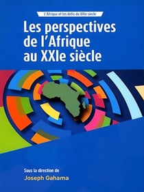 L'Afrique et les défis du XXIe siècle - Les perspectives de l'Afrique au XXIe siècle