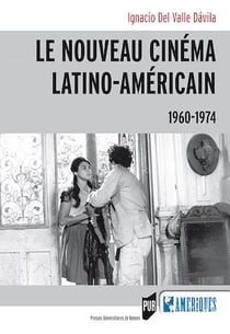Le nouveau cinéma latino-américain - 1960-1974