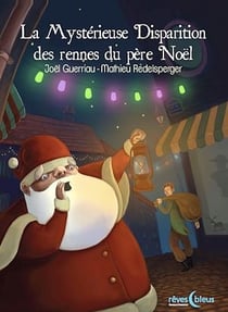 La mystérieuse Disparition des rennes du père Noël