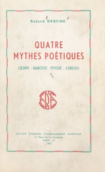 Quatre mythes poétiques (Œdipe, Narcisse, Psyché, Lorelei)
