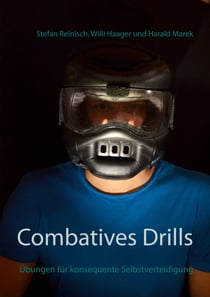 Combatives Drills - Übungen für konsequente Selbstverteidigung