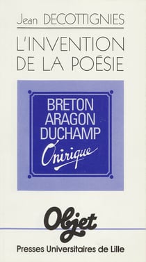 L’invention de la poésie - Breton, Aragon, Duchamp