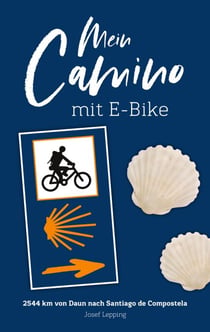 Mein Camino mit E-Bike - von Daun nach Santiago