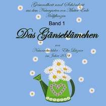Das Gänseblümchen - Heilpflanzen Band 1