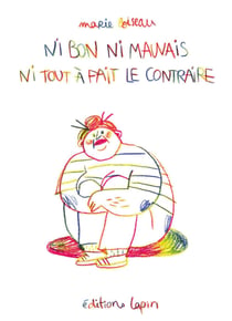 Ni bon ni mauvais ni tout à fait le contraire