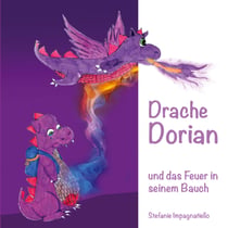 Drache Dorian - und das Feuer in seinem Bauch