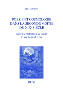 Poésie et cosmologie dans la seconde moitié du XIXe siècle - Nouvelle mythologie de la nuit à l'ère du positivisme