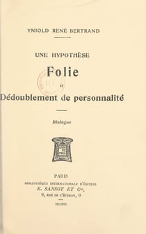 Une hypothèse, folie et dédoublement de personnalité - Dialogue