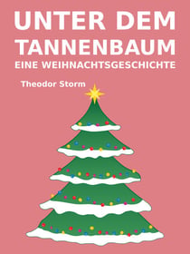 Unter dem Tannenbaum - Eine Weihnachtsgeschichte