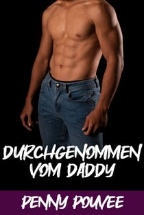 Durchgenommen vom Daddy