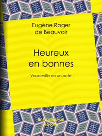 Heureux en bonnes - Vaudeville en un acte