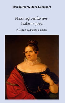 Naar jeg omfavner Italiens Jord - Danske skæbner i syden