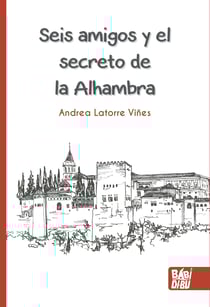 Seis amigos y el secreto de la Alhambra