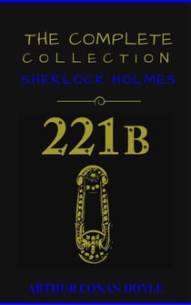 Sherlock Holmes: The Complete Collection