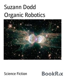 Organic Robotics - Sequel to Steps to War