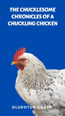 The Chucklesome Chronicles of a Chuckling Chicken