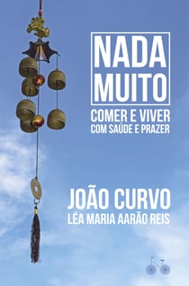 Nada muito - Comer e viver com saúde e prazer