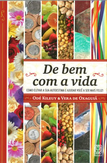 De bem com a vida - Como elevar sua autoestima e ajudar você a ser mais feliz!