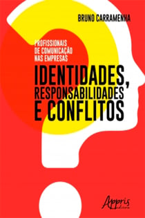 Profissionais de Comunicação nas Empresas: Identidades, Responsabilidades e Conflitos