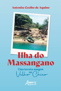 Ilha do Massangano: Uma Terceira Margem no Velho Chico
