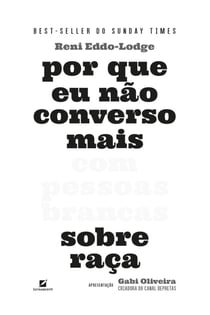 Por que eu não converso mais com pessoas brancas sobre raça