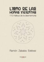 Libro de las horas inciertas - 110 Haikus de la desmemoria