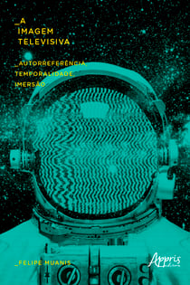 A Imagem Televisiva: Autorreferência, Temporalidade, Imersão