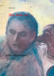 Hvis dette ..... - Mystik, tanker og nonsens