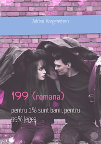 199 (romana) - pentru 1% sunt banii, pentru 99% legea