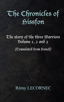 The Chronicles of Hissfon - The story of the three Warriors