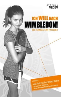 Ich will nach Wimbledon - Der Tenniseltern-Ratgeber