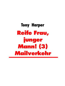 Reife Frau, junger Mann! (3) Mailverkehr